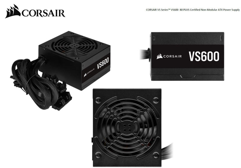 Corsair 600W VS Series 80 PLUS Certified, Flat Cable, 120mm Low Noise Fan, 85% Efficiency, Non-Modular ATX P
